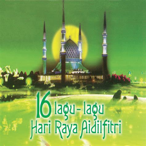 Noorkumalasari pulang di hari raya audio video. 16 Lagu-Lagu Hari Raya Aidilfitri by Various Artists on ...
