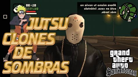 Gta San Andreas Como Hacer El Jutsu Clones De Sombraayuda En Misiones Youtube