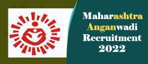 Maharashtra Anganwadi Recruitment 2022 ICDS Maharashtra 2021
