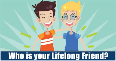 Who Is Your Lifelong Friend