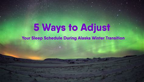 5 Ways To Adjust Sleep Schedule During Alaska Winter Transition
