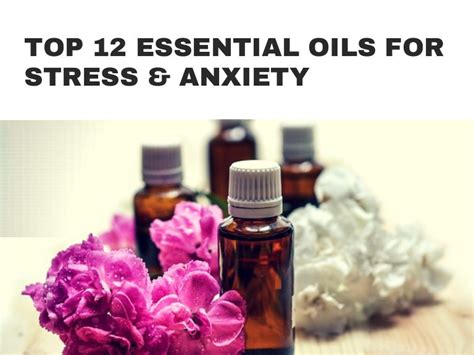 top 12 essential oils for stress and anxiety
