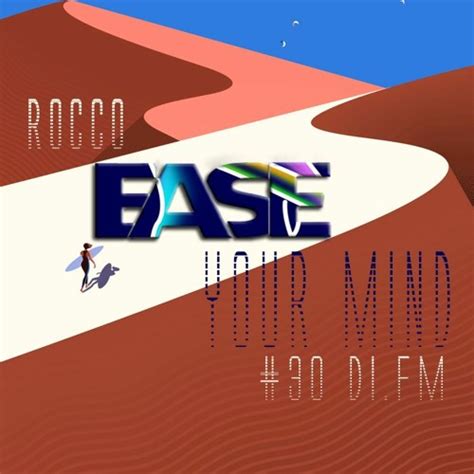 Stream Rocco Ease Your Mind30 By Rocco Listen Online For Free On