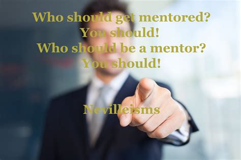 Who should get mentored? You should! Who should be a 