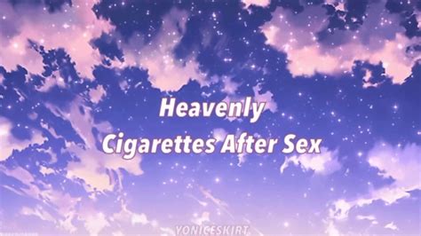 Heavenly — Cigarettes After Sex Lyrics Youtube