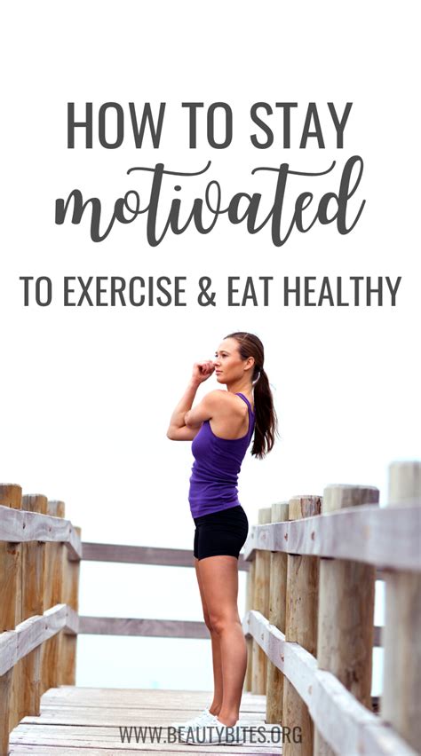 How To Stay Motivated To Exercise And Eat Healthy Beauty