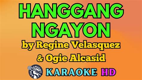Hanggang Ngayon KARAOKE By Regine Velasquez Ogie Alcasid K HD Samsonites YouTube