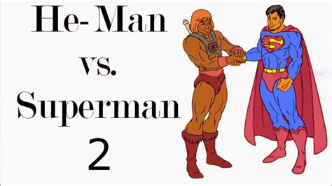 He Man Vs Superman 2 Youtube