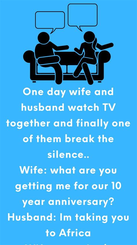 one day wife and husband watch tv together and finally one of them break the silence wife