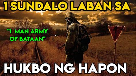Ang 1 Sundalo Laban Sa Hukbo Ng Hapon Ang 1 Man Army Of Bataan Youtube