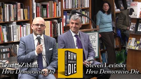 Bestseller and national book award winner, sherwin nuland's how we die has become the definitive text. Steven Levitsky & Daniel Ziblatt, "How Democracies Die ...