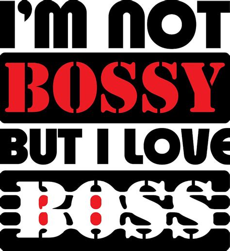 I Am Not Bossy I Am Aggressively Helpful Quote Painting By Joel Adrian Fine Art America