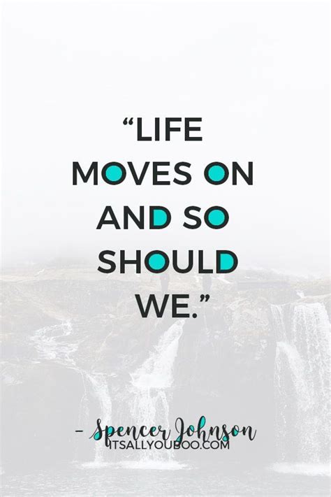 Moving On In Life Quotes About Moving On Positive Life Positive