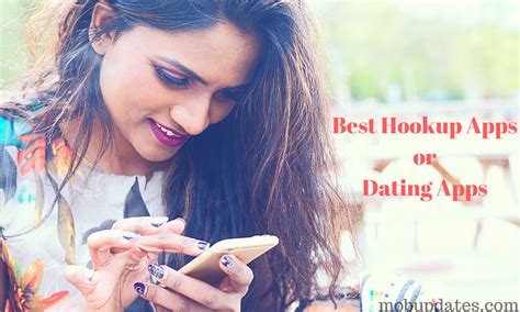 10 Best Hookup Apps Or Dating Apps For Android And Iphone Mobile Updates