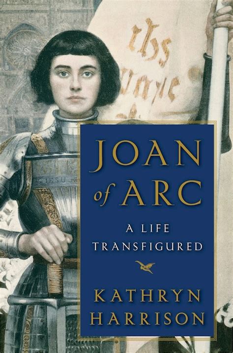 Book Review ‘joan Of Arc By Kathryn Harrison The Washington Post