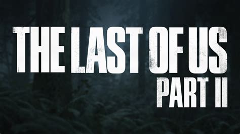 About The Delay Of The Last Of Us Part Ii
