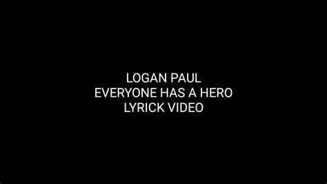 Logan Paul Everyone Has A Hero Featzircon Lyrics Video Youtube