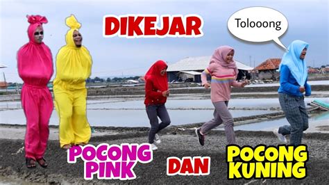Tolong Kita Di Kejar Pocong Pink Dan Pocong Kuning Chikaku Channel