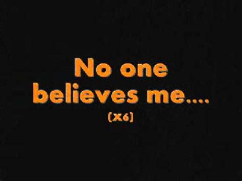 When i think of my relationship with gable, considering the. Kid Cudi - No One Believes Me Lyrics Video - YouTube