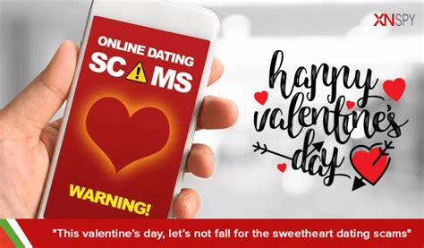This Valentine’s Day Let’s Not Fall For The Sweetheart Dating Scams Xnspy Official Blog