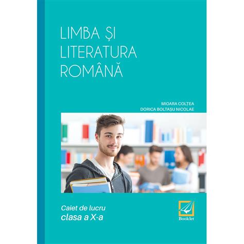 Limba și Literatura Română Caiet De Lucru Pentru Clasa A X A Editura