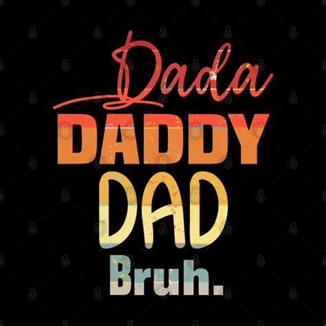 Vintage Dada Daddy Dad Bruh Fathers Day 2022 Dada Daddy Dad Bruh
