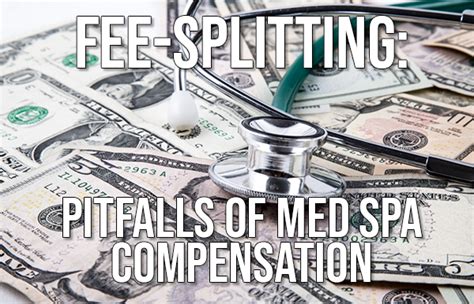 Fee Splitting Pitfalls Of Med Spa American Med Spa Association