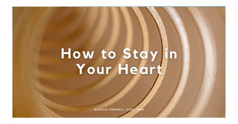 How To Stay In Your Heart Nicolaigrosell