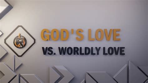 Gods Love Vs Worldly Love Youtube