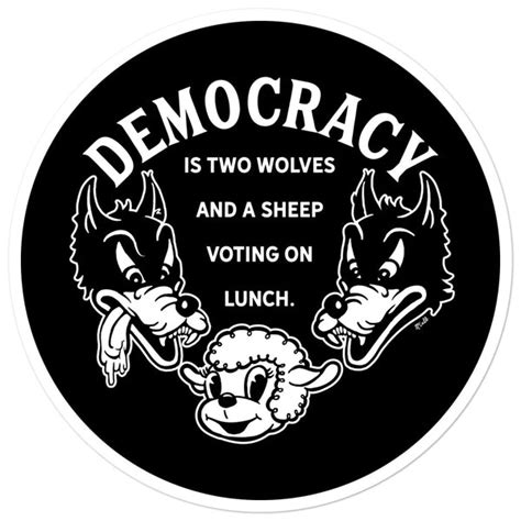 Democracy Two Wolves And A Sheep Voting Sticker Liberty Maniacs