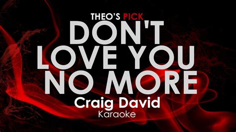 Dont Love You No More Im Sorry Craig David Karaoke Youtube