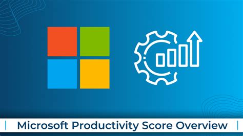 Microsoft Productivity Score Overview Genmar It