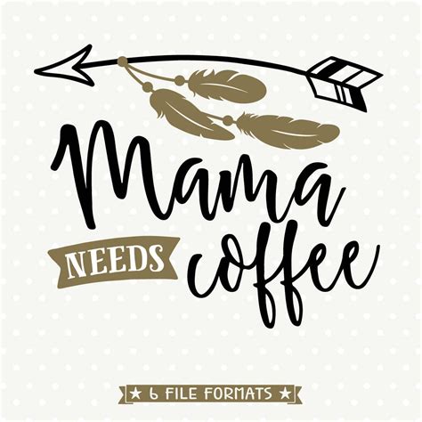 Mama Needs Coffee Svg File Coffee Cut File Mama Shirt Svg Etsy