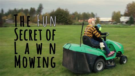The Fun Secret Of Lawn Mowing Youtube