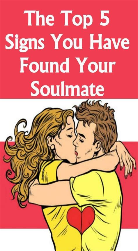 The Top 5 Signs You Have Found Your Soulmate With Images Finding