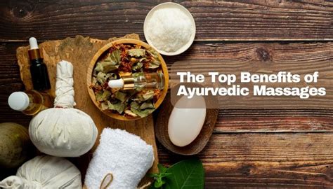 The Top Benefits Of Ayurvedic Massages