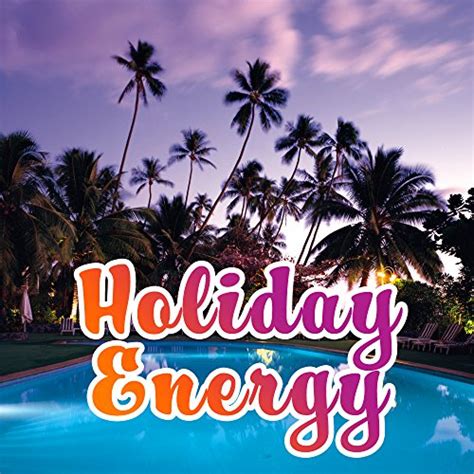 Holiday Energy Ibiza Beach Party Dancefloor Sex Music 69 Summer Vibrations Chillout Hits