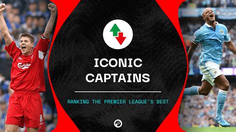 iconic premier league captains ranked squawka