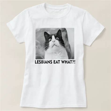 Lesbians Eat What T Shirt Zazzle