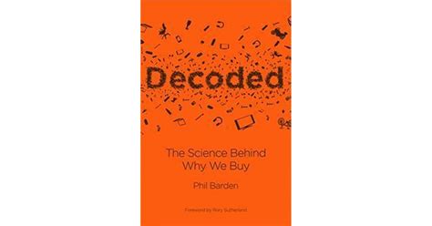 Decoded The Science Behind Why We Buy By Phil Barden