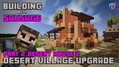 Minecraft Building With Sausage Desert Village Upgrade Desert