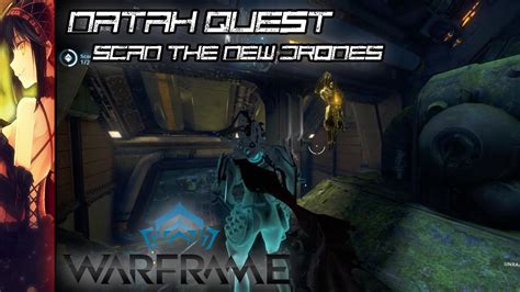 Thank you guys for all the amazing support in the last video over 350k views! Warframe: Natah Quest- Scan The New Drones - YouTube
