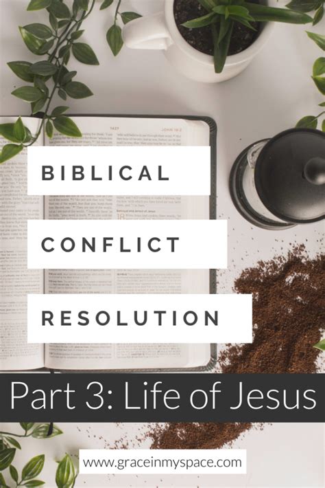 Biblical Conflict Resolution Examples From Jesus Grace In My Space