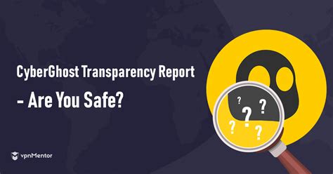 Cyberghost Transparency Report Analysis And Findings Well Done