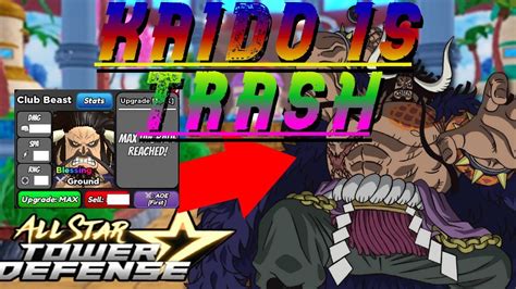 Kaido Is Trash All Star Tower Defense Kaido Showcase Youtube