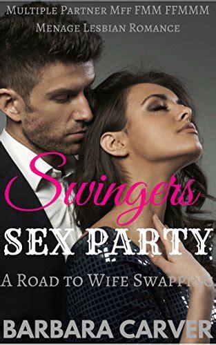 Swingers Sex Party A Road To Wife Swapping By Barbara Carver Goodreads