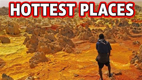 Top 10 Hottest Places In The World 10 Hottest Places In The World