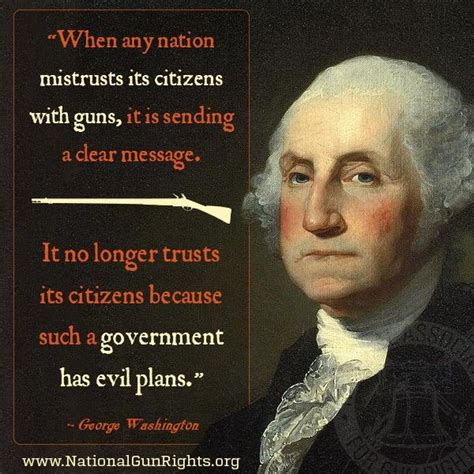 So in honor of george washington's birthday, here's a look at 10 of his quotes recognizing god's providence 5. "When any nation mistrust its citizens with guns, it is ...