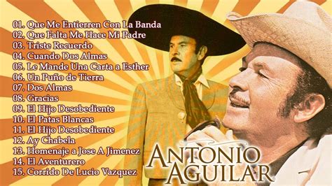 antonio aguilar exitos 🎵 20 super canciones rancheras🔥 rancheras mexicanas viejitas youtube