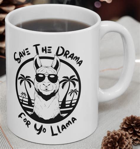 Save The Drama For Yo Llama White Ceramic Mug Etsy